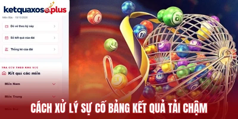 Cách xử lý sự cố bảng kết quả tải chậm