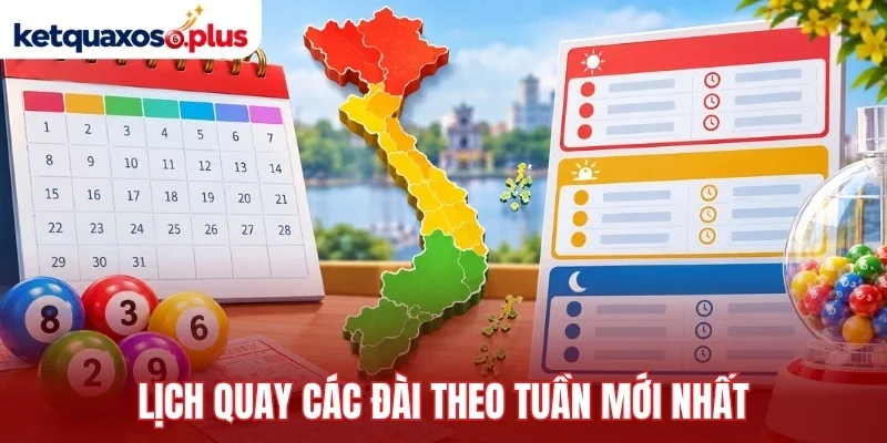 Lịch quay các đài theo tuần mới nhất