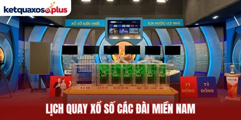 Lịch quay xổ số các đài miền Nam