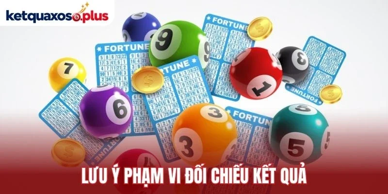 Lưu ý phạm vi đối chiếu kết quả