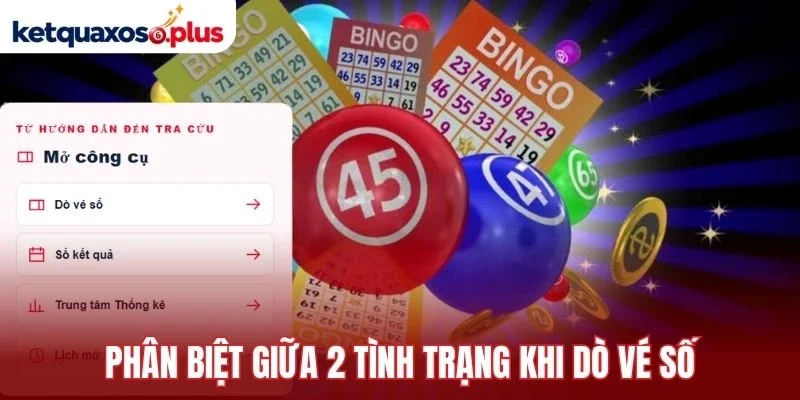 Phân biệt giữa 2 tình trạng khi dò vé số