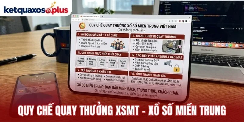 Quy chế quay thưởng XSMT - Xổ Số Miền Trung