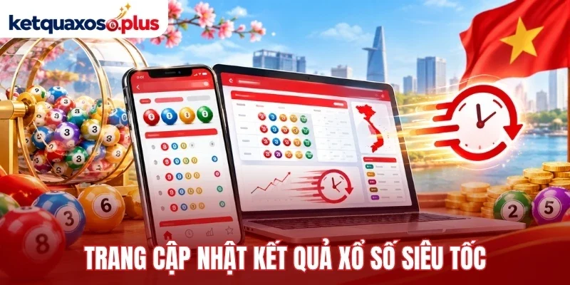 Trang cập nhật kết quả xổ số siêu tốc